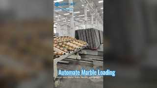 Marble Loader Αυτοματοποιεί την παραγωγή πέτρας